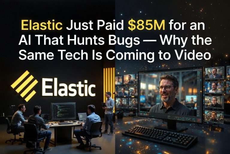 Elastic Just Paid $85M for an AI That Hunts Bugs — Why the Same Tech Is Coming to Video