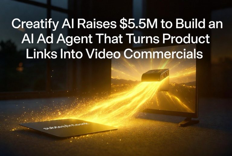 Creatify AI Raises $5.5M to Build an AI Ad Agent That Turns Product Links Into Video Commercials